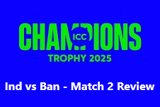 Ind vs Ban - ICC Champions Trophy 2025